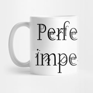 Perfectly Imperfect Mug